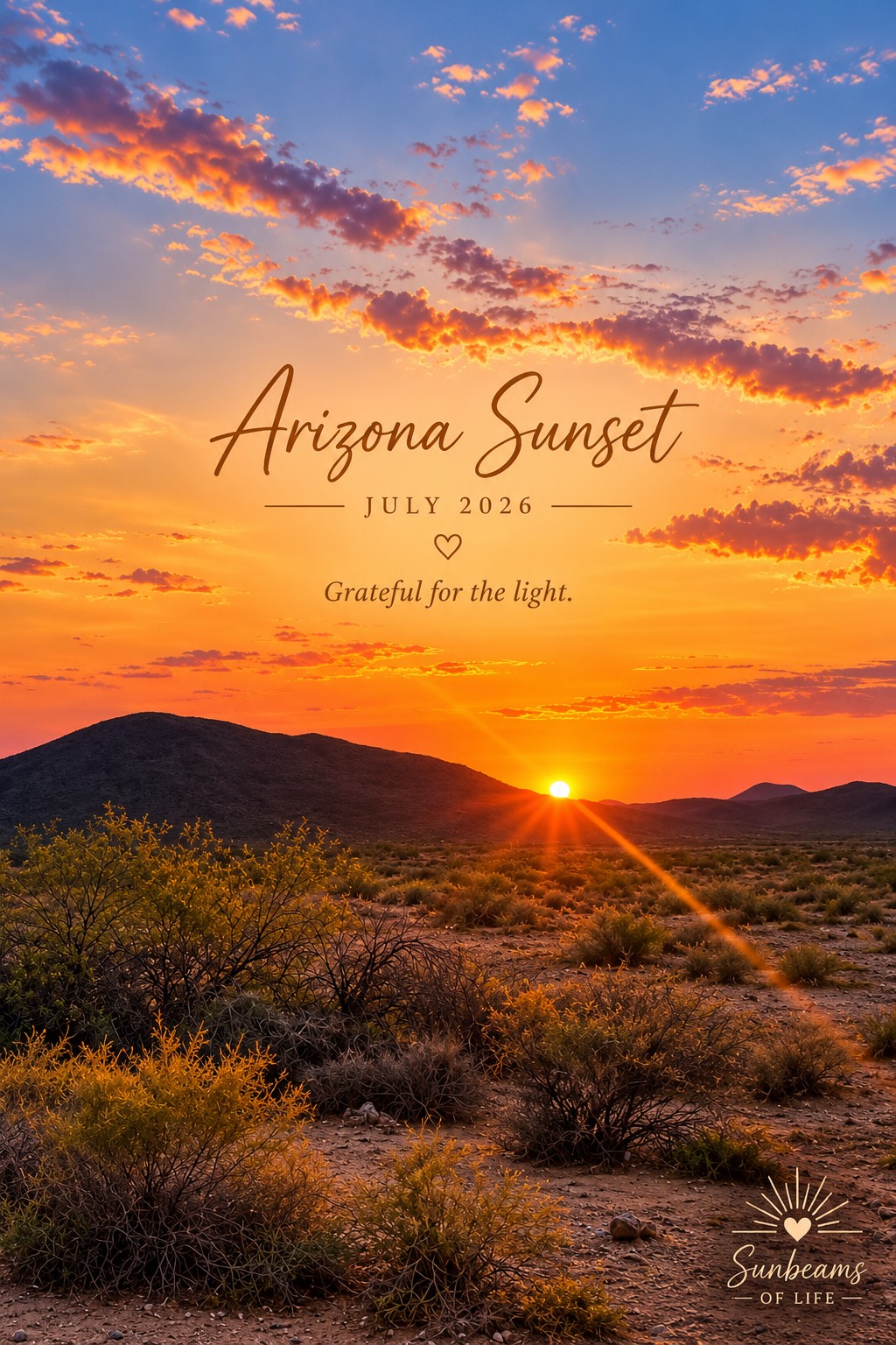 An Arizona sunset over desert hills, with the words Arizona Sunset, July 2026, Grateful for the light.